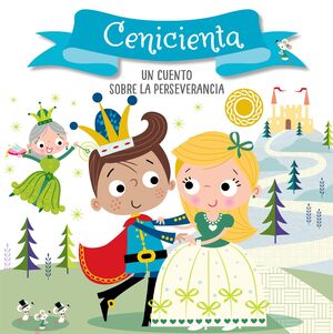 CENICIENTA: UN CUENTO SOBRE LA PERSEVERANCIA
