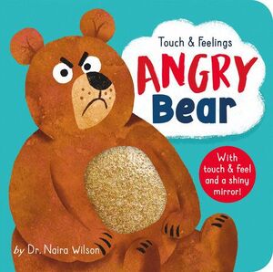 TOUCH AND FEELINGS: ANGRY BEAR