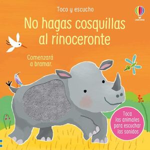 TOCO Y ESCUCHO: NO HAGAS COSQUILLAS AL RINOCERONTE