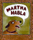 * MARTHA HABLA