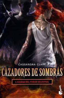 CAZADORES DE SOMBRAS 6: CIUDAD DEL FUEGO CELESTIAL
