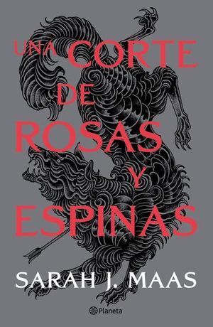 CORTE DE ROSAS Y ESPINAS 1: UNA CORTE DE ROSAS Y ESPINAS