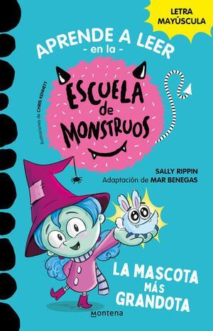 APRENDER A LEER EN LA ESCUELA DE MONSTRUOS 1: MASCOTA MAS GRANDOTA