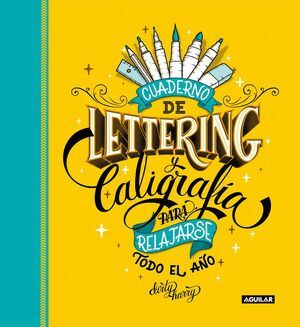 CUADERNO DE LETTERING Y CALIGRAFÍA PARA RELAJARSE TODO EL AÑO