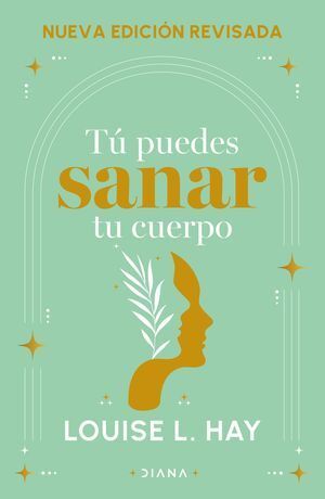 TU PUEDES SANAR TU CUERPO (NUEVA EDICIÓN REVISADA)