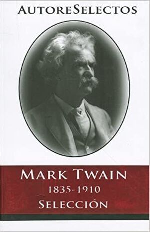 MARK TWAIN (1845-1910) (AUTORES SELECTOS)