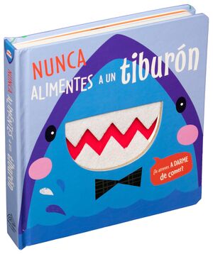 TE ATREVES A DARME DE COMER: NUNCA ALIMENTES A UN TIBURON