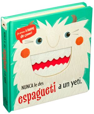 TE ATREVES A DARME DE COMER: NUNCA LE DES ESPAGUETI A UN YETI