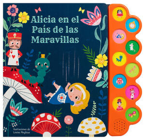 ALICIA EN EL PAÍS DE LAS MARAVILLAS (LIBRO INFANTIL CON 10 SONIDOS)