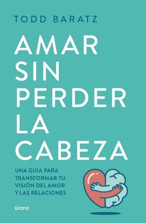 AMAR SIN PERDER LA CABEZA