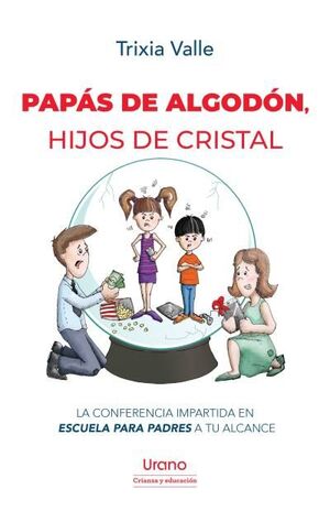 PAPAS DE ALGODON, HIJOS DE CRISTAL