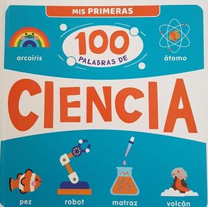 CIENCIA - MIS PRIMERAS 100 PALABRAS