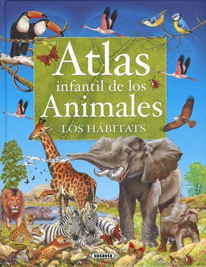 ATLAS INFANTIL DE LOS ANIMALES. LOS HÁBITATS S2182002