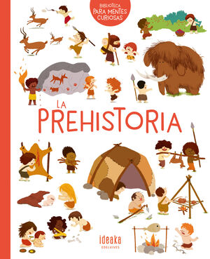 BIBLIOTECA PARA MENTES CURIOSAS: LA PREHISTORIA