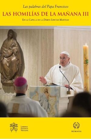 * LAS HOMILÍAS DE LA MAÑANA III