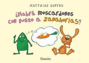 *¿HABRÁ MOSCARDONES CON GUSTO A ZANAHORIAS?