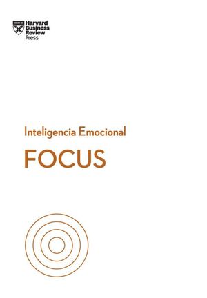 SERIE INTELIGENCIA EMOCIONAL 10: FOCUS HBR