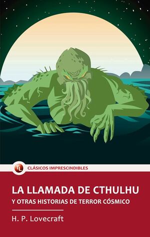 LA LLAMADA DE CTHULHU Y OTRAS HISTORIAS DE TERROR CÓSMICO