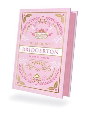 BRIDGERTON 3: TE DOY MI CORAZÓN - EDICIÓN COLECCIONISTA