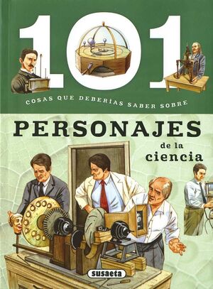 101 COSAS QUE DEBERIAS SABER SOBRE: PERSONAJES DE LA CIENCIA