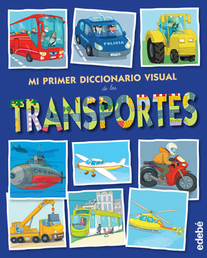 * MI PRIMER DICCIONARIO VISUAL DE LOS TRANSPORTES