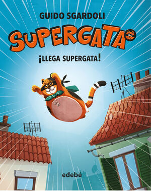 SUPERGATA 1: ¡LLEGA SUPERGATA!