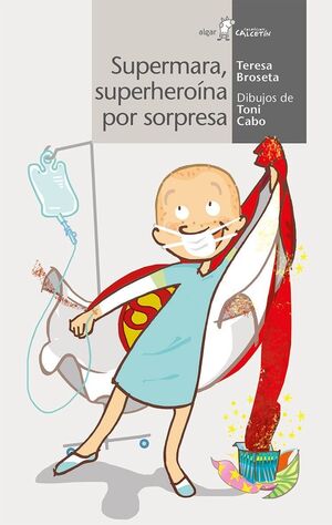 CALCETIN BLANCO. SUPERMARA, SUPERHEROÍNA POR SORPRESA