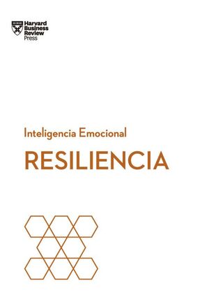 SERIE INTELIGENCIA EMOCIONAL 9: RESILIENCIA HBR