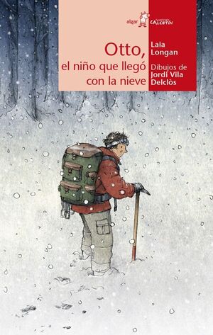 CALCETIN ROJO. OTTO, EL NIÑO QUE LLEGÓ CON LA NIEVE