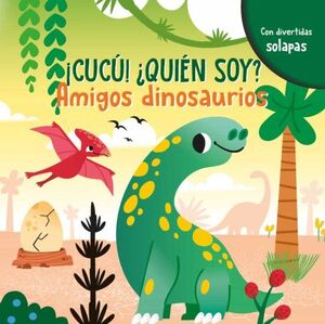 AMIGOS DINOSAURIOS (CUCU ¿QUIEN SOY?)