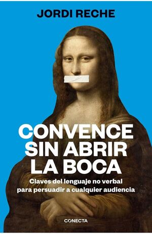 CONVENCE SIN ABRIR LA BOCA