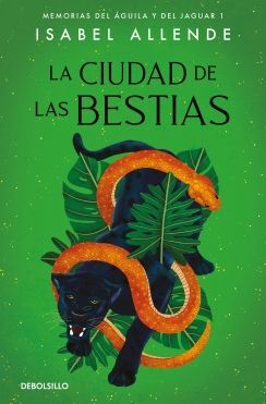 CIUDAD DE LAS BESTIAS (MEMORIAS DEL ÁGUILA Y DEL JAGUAR 1)