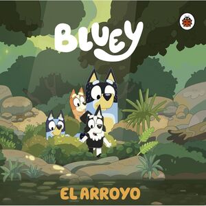 BLUEY. EL ARROYO