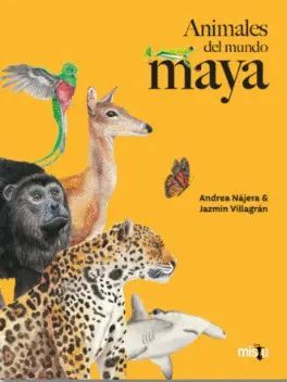 ANIMALES DEL MUNDO MAYA