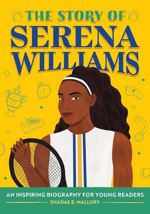 THE STORY OF SERENA WILLIAMS