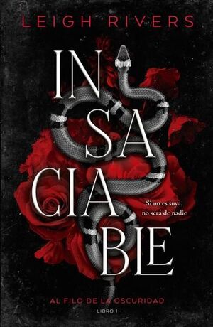 AL FILO DE LA OSCURIDAD 1: INSACIABLE - Sarasvati Librería