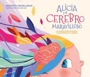 ALICIA Y EL CEREBRO MARAVILLOSO - Sarasvati Librería