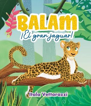 BALAM ¡EL GRAN JAGUAR! - Sarasvati Librería