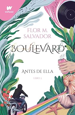 Boulevard. Libro 3: Antes de ella - Flor M. Salvador - Sarasvati Librería