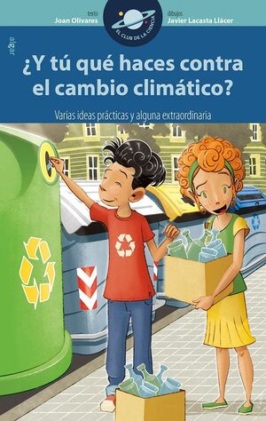 CLUB DE LA CIENCIA. ¿Y TU QUE HACES CONTRA EL CAMBIO CLIMATICO? - Sarasvati Librería