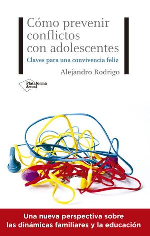 Cómo prevenir conflictos con adolescentes - Alejandro Rodrigo - Sarasvati Librería