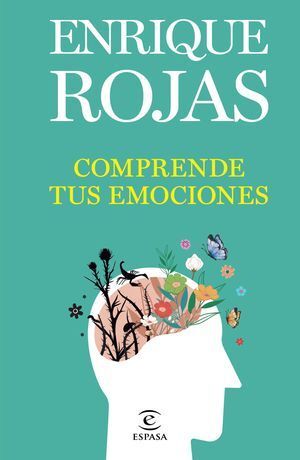 Comprende tus emociones - Enrique Rojas - Sarasvati Librería