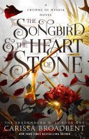 CROWNS OF NYAXIA 3: THE SONGBIRD & THE HEART OF STONE - Sarasvati Librería