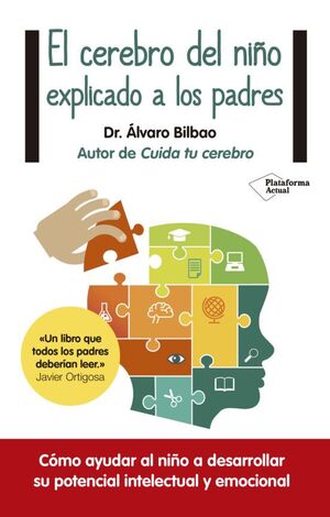 El cerebro del niño explicado a los padres - Alvaro Bilbao - Sarasvati Librería