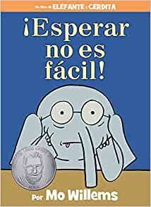 ¡ESPERAR NO ES FACIL! (ELEFANTE Y CERDITA) - Sarasvati Librería