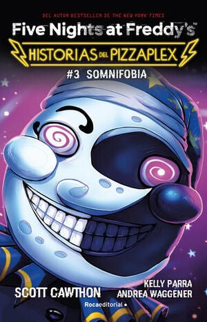 FIVE NIGHTS AT FREDDYS. HISTORIAS DEL PIZZAPLEX 3: SOMNIFOBIA - Sarasvati Librería