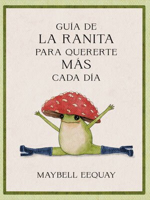 GUÍA DE LA RANITA PARA QUERERTE MÁS CADA DÍA - Sarasvati Librería