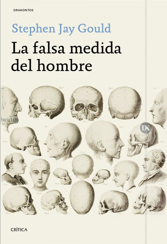 LA FALSA MEDIDA DEL HOMBRE - STEPHEN JAY GOULD - Sarasvati Librería