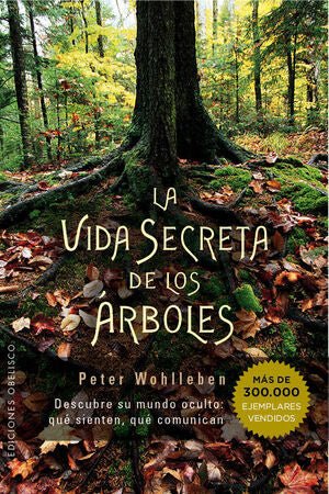 La vida secreta de los árboles - Peter Wohlleben - Sarasvati Librería