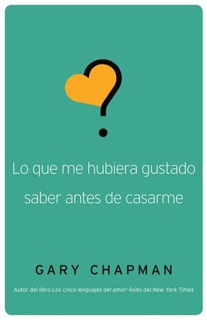 LO QUE ME HUBIERA GUSTADO SABER ANTES DE CASARME - Sarasvati Librería